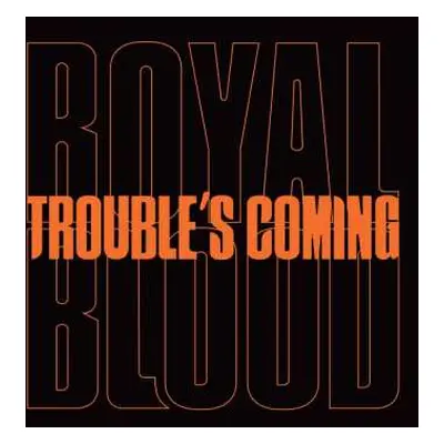 SP Royal Blood: Trouble's Coming