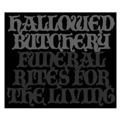 LP Hallowed Butchery: Funeral Rites For The Living