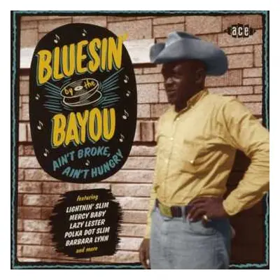 CD Various: Bluesin' By The Bayou - Ain't Broke, Ain't Hungry