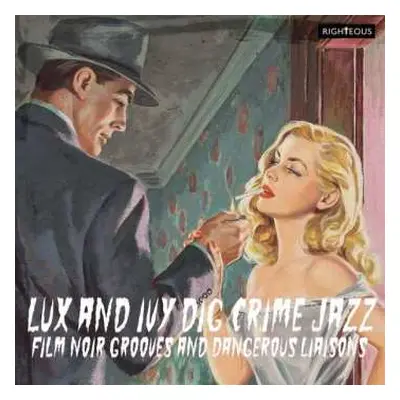 CD Various: Lux And Ivy Dig Crime Jazz (Film Noir Grooves And Dangerous Liaisons)