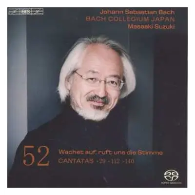 SACD Johann Sebastian Bach: Cantatas 52: ►29 ►112 ►140 (Wachet Auf, Ruft Uns Die Stimme)