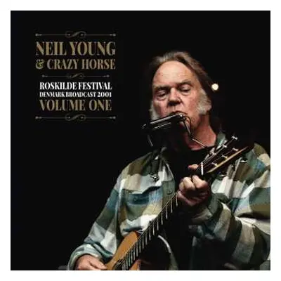 2LP Neil Young: Roskilde Festival Denmark Broadcast 2001 Volume One