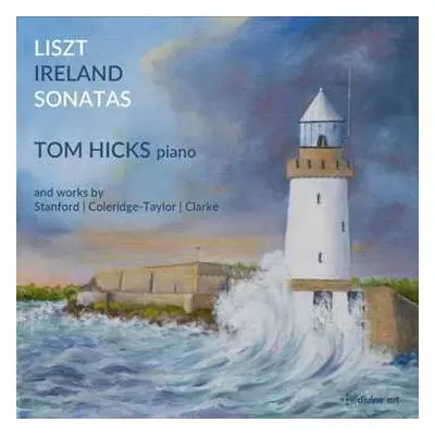 CD Tom Hicks: Liszt Ireland Sonatas