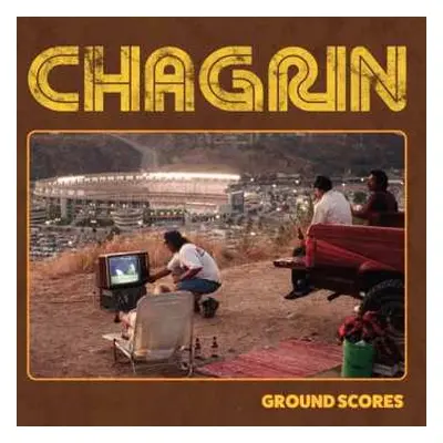 LP Chagrin: Ground Scores