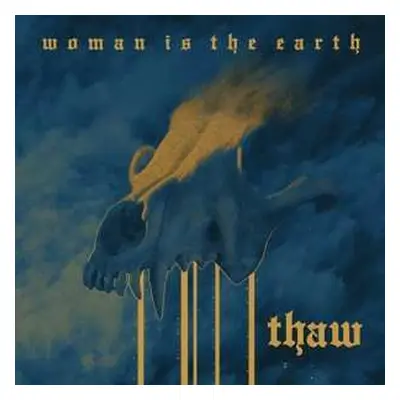 LP Woman Is The Earth: Thaw LTD | CLR