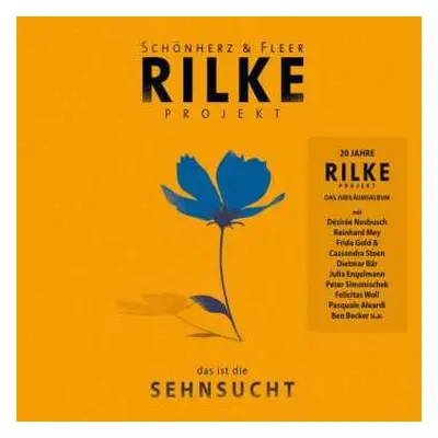 CD Schönherz & Fleer: Schönherz & Fleer - Rilke Projekt - "das Ist Die Sehnsucht"