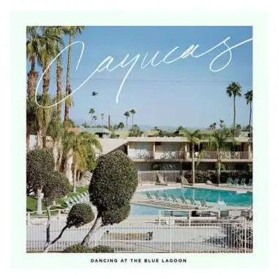 CD Cayucas: Dancing At The Blue Lagoon