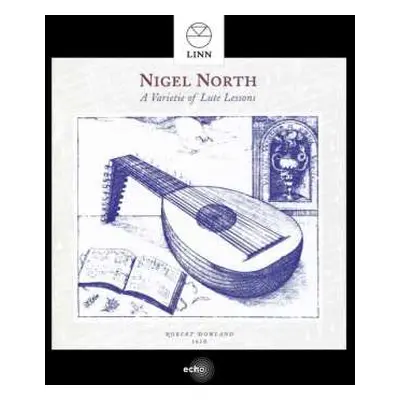 CD Nigel North: A Varietie Of Lute Lessons