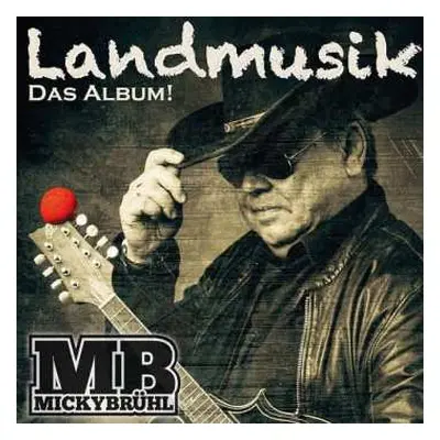 CD Micky Brühl: Landmusik Das Album!