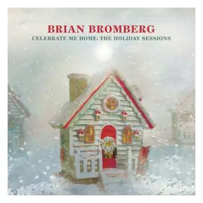 CD Brian Bromberg: Celebrate Me Home: The Holiday Sessions