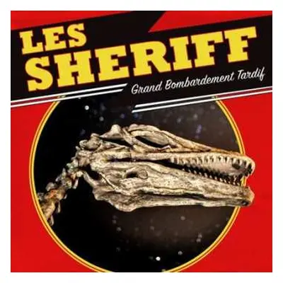 LP Les Sheriff: Grand Bombardement Tardif