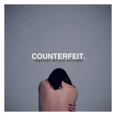 CD Counterfeit.: Together We Are Stronger