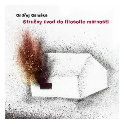 CD Ondřej Galuška: Stručný úvod Do Filosofie Marnosti