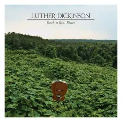 LP Luther Dickinson: Rock 'N Roll Blues LTD | CLR