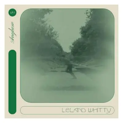 LP Leland Whitty: Anyhow