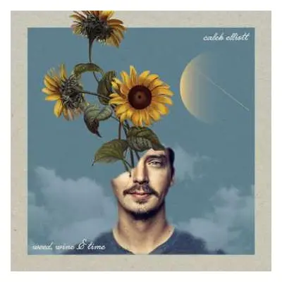 CD Caleb Elliott: Weed,wine & Time