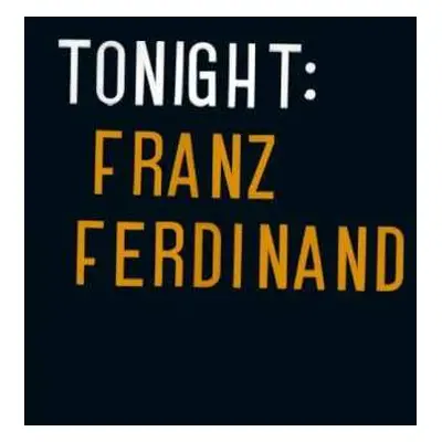 2LP Franz Ferdinand: Tonight: Franz Ferdinand