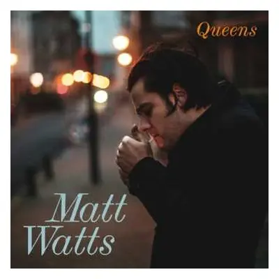 LP Matt Watts: Queens