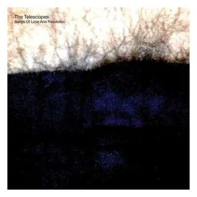 LP The Telescopes: Songs Of Love And Revolution