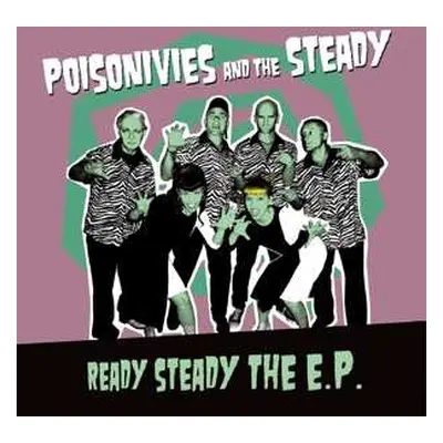 EP Poisonivies And The Steady: Ready Steady The E.P. LTD