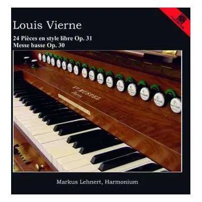 2CD Louis Vierne: 24 Pièces En Style Libre Op. 31, Messe Basse Op. 30