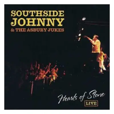 CD Southside Johnny & The Asbury Jukes: Hearts Of Stone LIVE