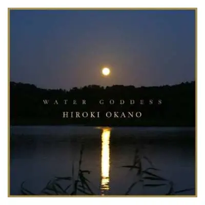 CD Hiroki Okano: Water Goddess