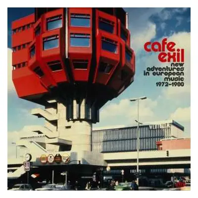 CD Various: Cafe Exil (New Adventures In European Music 1972-1980)