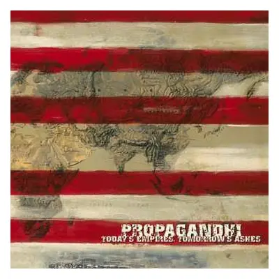 LP Propagandhi: Today's Empires, Tomorrow's Ashes