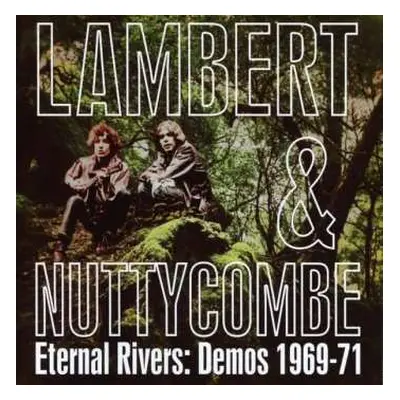 CD Lambert And Nuttycombe: Eternal Rivers: Demos 1969-71