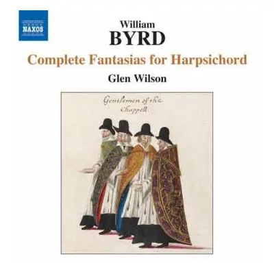 CD Glen Wilson: William Byrd: Complete Fantasias For Harpsichord