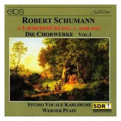 CD Robert Schumann: Chorwerke Vol.1