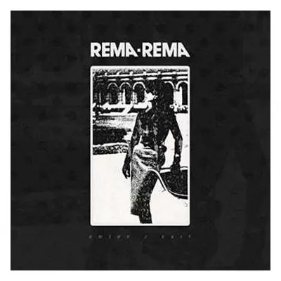 LP Rema-Rema: Entry / Exit