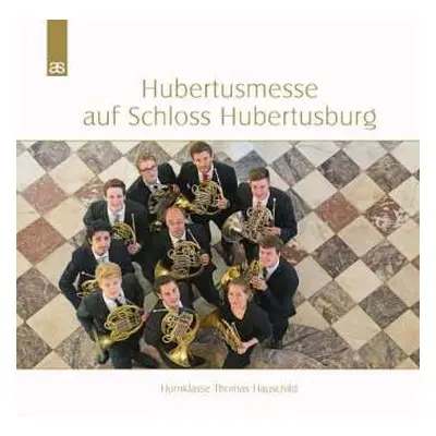 CD Thomas Hauschild: Hubertusmesse Auf Schloss Hubertusburg