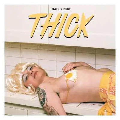 CD Thick: Happy Now