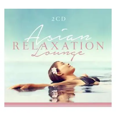 2CD Various: Asian Relaxation Lounge