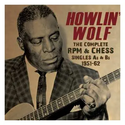 3CD Howlin' Wolf: The Complete RPM & Chess Singles As & Bs 1951-62