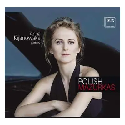 CD Anna Kijanowska: Polish Mazurkas