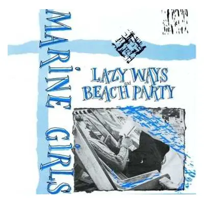 CD Marine Girls: Lazy Ways / Beach Party