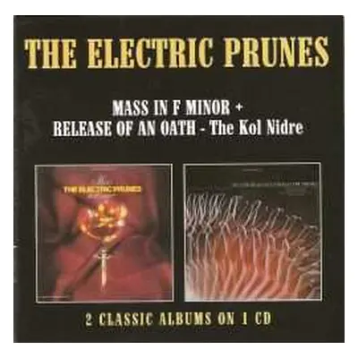 CD The Electric Prunes: Mass In F Minor + Release Of An Oath - The Kol Nidre