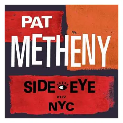 2LP Pat Metheny: Side Eye NYC V1.IV