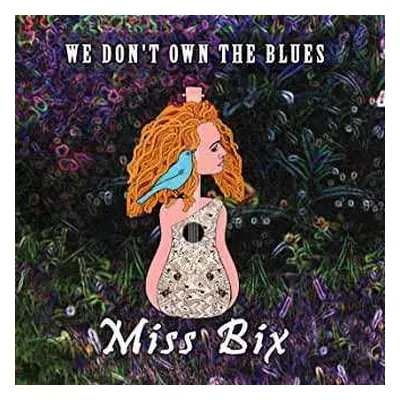 CD Miss Bix & The Blues Fix: We Don't Own The Blues