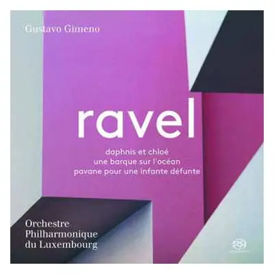 SACD Maurice Ravel: Daphnis Et Chloé; Une Barque Sur L'océan; Pavane Pour Une Infante Défunte