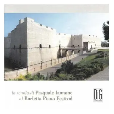 3CD Various: La Scuola Di Pasquale Iannone Al Barletta Piano Festival