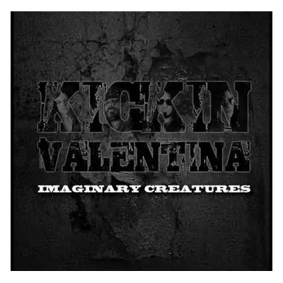 LP Kickin Valentina: Imaginary Creatures