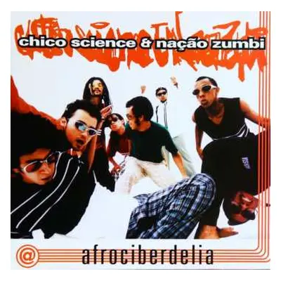 LP Chico Science & Nação Zumbi: Afrociberdelia LTD