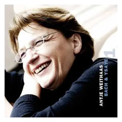 CD Antje Weithaas: Bach & Ysaÿe 1