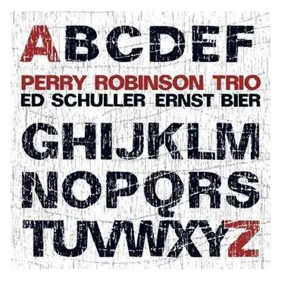 CD Perry Robinson Trio: From A To Z