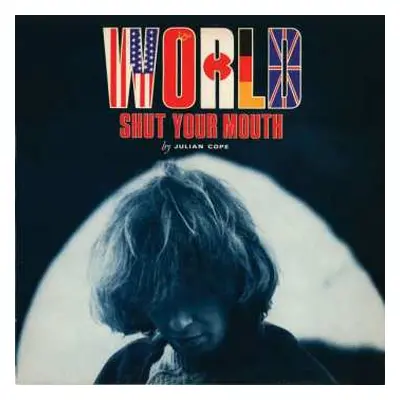 2CD Julian Cope: World Shut Your Mouth