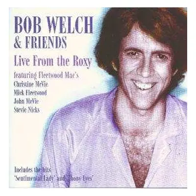 CD Bob Welch: Live At The Roxy